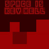 SPACE IS KEY HELL